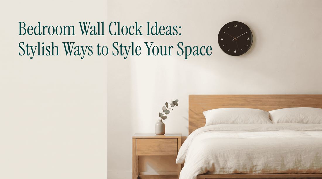 Bedroom Wall Clock Ideas: Stylish Ways to Style Your Space